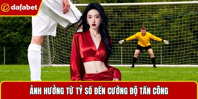 Ảnh hưởng từ tỷ số đến cường độ tấn công