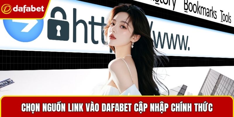 Chọn nguồn link vào Dafabet cập nhập chính thức