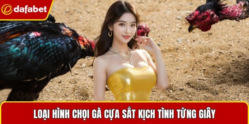 Loại hình chọi gà cựa sắt kịch tình từng giây