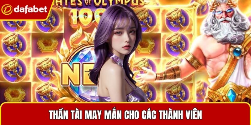 Thần Tài may mắn cho các thành viên