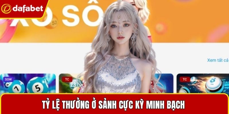 Tỷ lệ thưởng ở sảnh cực kỳ minh bạch 
