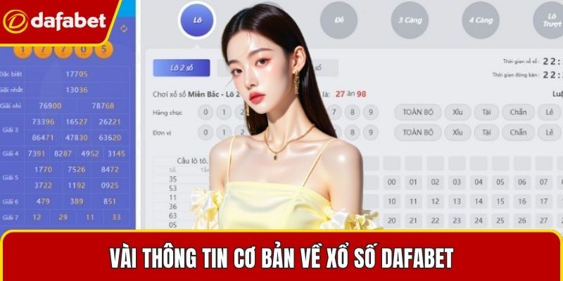 Vài thông tin cơ bản về xổ số Dafabet