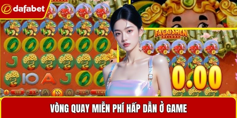 Vòng quay miễn phí hấp dẫn ở game